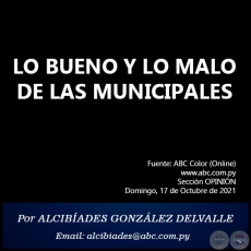 LO BUENO Y LO MALO DE LAS MUNICIPALES - Por ALCIBADES GONZLEZ DELVALLE - Domingo, 17 de Octubre de 2021